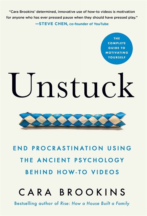 Unstuck: End Procrastination Using the Ancient Psychology Behind How-to Videos (Hardcover)