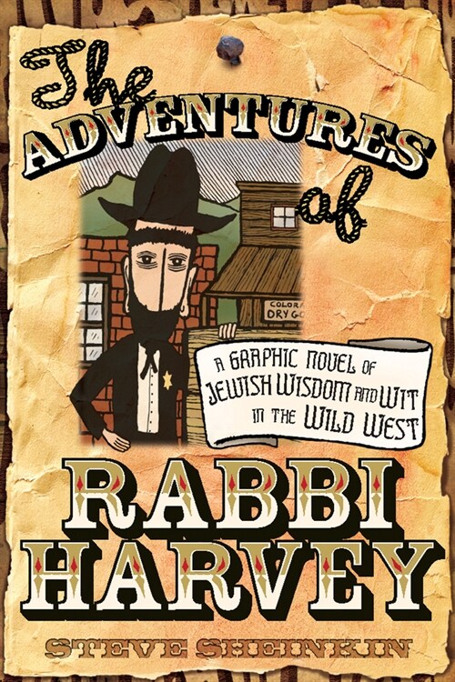 The Adventures of Rabbi Harvey: A Graphic Novel of Jewish Wisdom and Wit in the Wild West (Paperback)