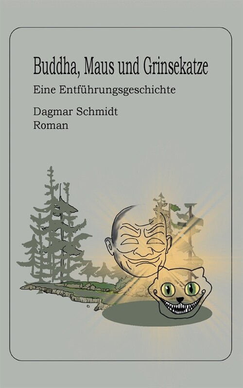 Buddha, Maus und Grinsekatze: Eine Entf?rungsgeschichte (Paperback)