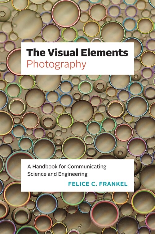The Visual Elements - Photography: A Handbook for Communicating Science and Engineering (Paperback)