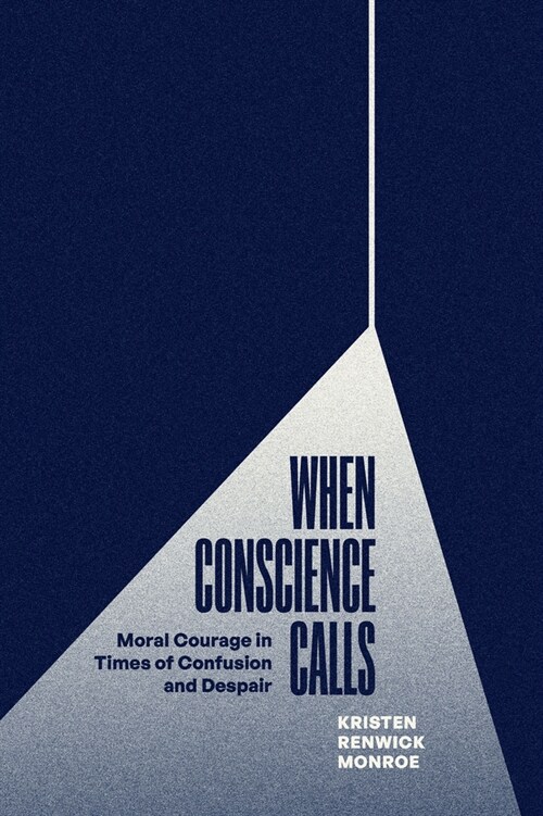 When Conscience Calls: Moral Courage in Times of Confusion and Despair (Paperback)