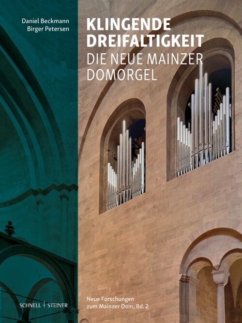 Die Neue Orgel Im Hohen Dom St. Martin Zu Mainz: Klingende Dreifaltigkeit (Hardcover)