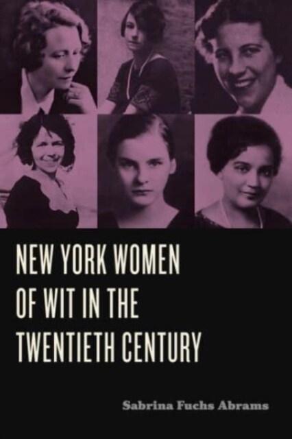 New York Women of Wit in the Twentieth Century (Hardcover)