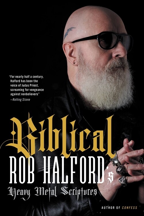 Biblical: Rob Halfords Heavy Metal Scriptures (Paperback)