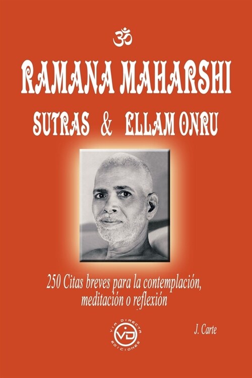 Ramana Maharshi Sutras & Ellam Onru: 250 Citas Breves Para La Contemplaci?, Meditaci? O Reflexi? (Paperback)