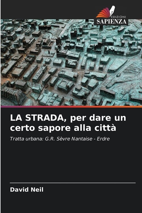 LA STRADA, per dare un certo sapore alla citt? (Paperback)