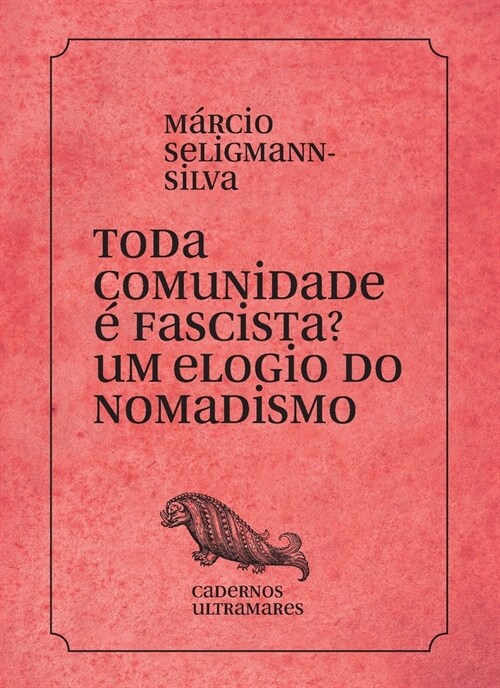 Toda comunidade ?fascista? Um elogio do nomadismo (Paperback)