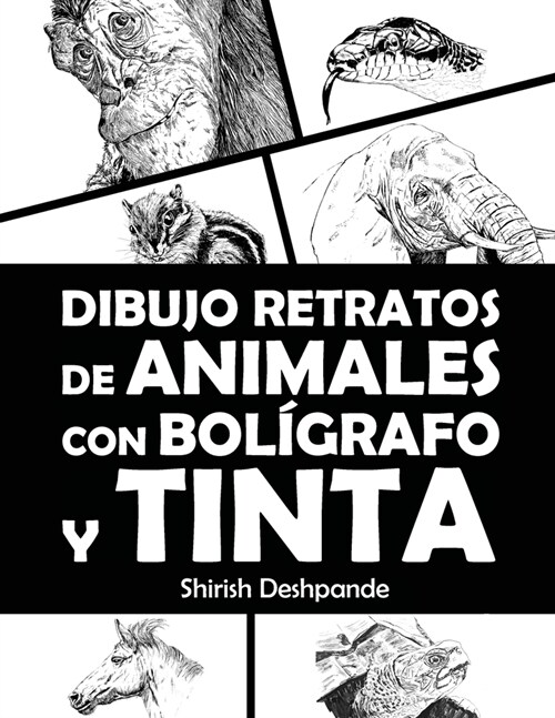 Dibujo retratos de animales con bol?rafo y tinta: Aprende a dibujar animados retratos de tus animales favoritos en 20 ejercicios paso a paso (Paperback)