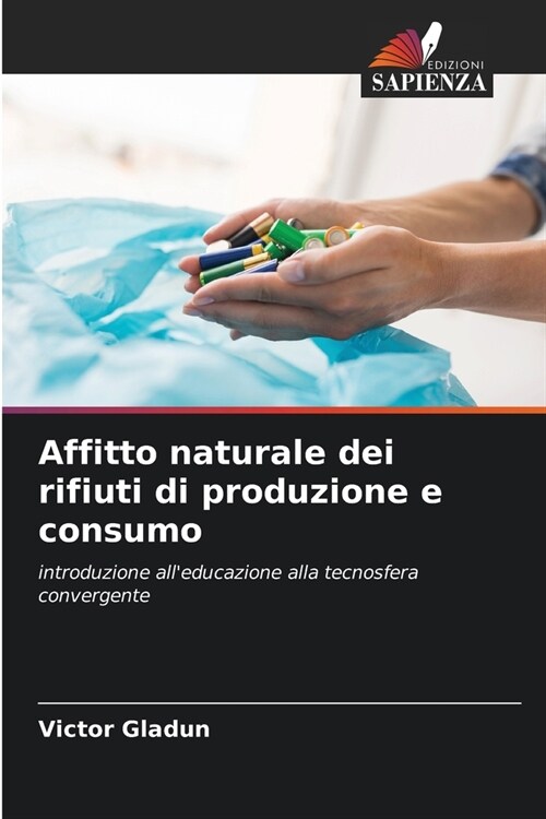 Affitto naturale dei rifiuti di produzione e consumo (Paperback)