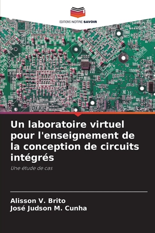 Un laboratoire virtuel pour lenseignement de la conception de circuits int?r? (Paperback)