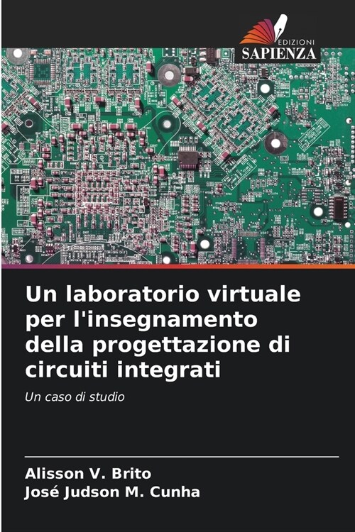 Un laboratorio virtuale per linsegnamento della progettazione di circuiti integrati (Paperback)