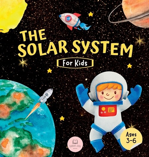 The Solar System For Kids: Learn about the planets, the Sun & the Moon (Hardcover)