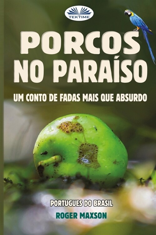 Porcos No Para?o: Um Conto De Fadas Mais Que Absurdo (Paperback)