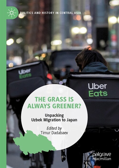 The Grass Is Always Greener?: Unpacking Uzbek Migration to Japan (Paperback, 2022)