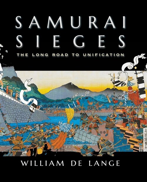 Samurai Sieges: The Long Road to Unification (Paperback)