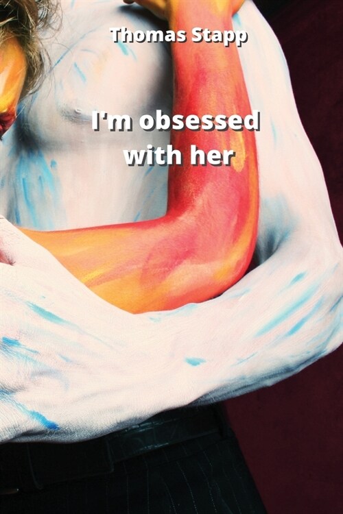 Im obsessed with her (Paperback)