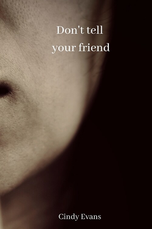 Dont tell your friend (Paperback)