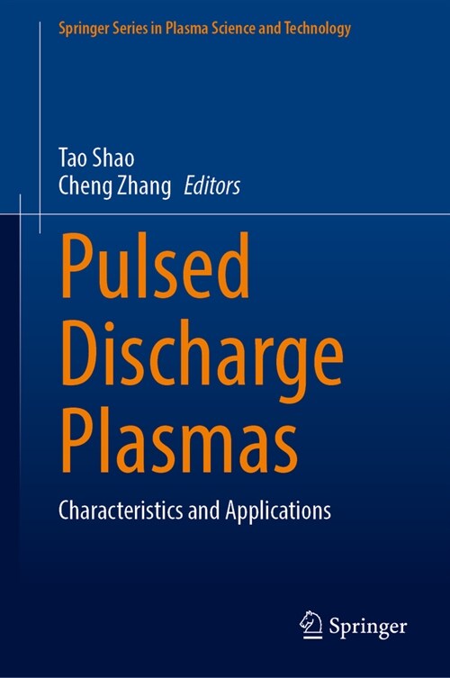 Pulsed Discharge Plasmas: Characteristics and Applications (Hardcover, 2023)