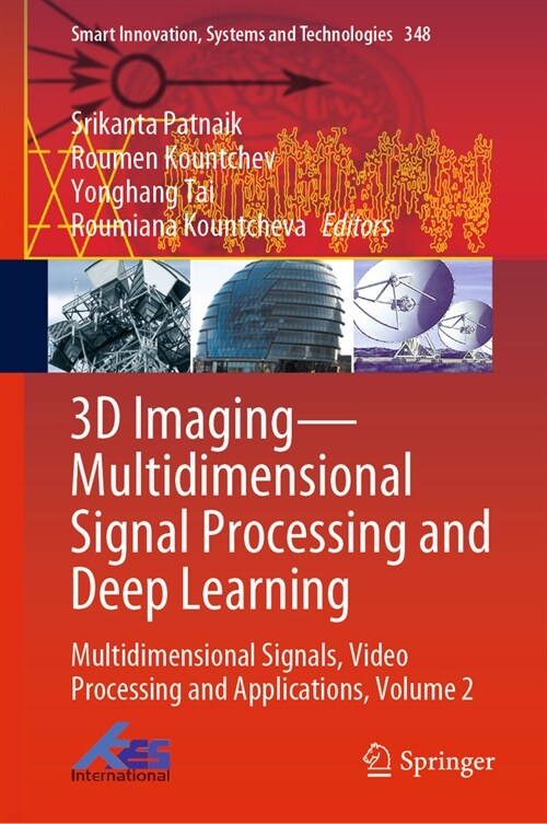 3D Imaging--Multidimensional Signal Processing and Deep Learning: Multidimensional Signals, Video Processing and Applications, Volume 2 (Hardcover, 2023)