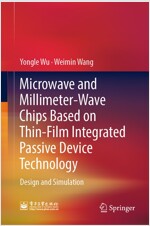Microwave and Millimeter-Wave Chips Based on Thin-Film Integrated Passive Device Technology: Design and Simulation (Hardcover, 2023)
