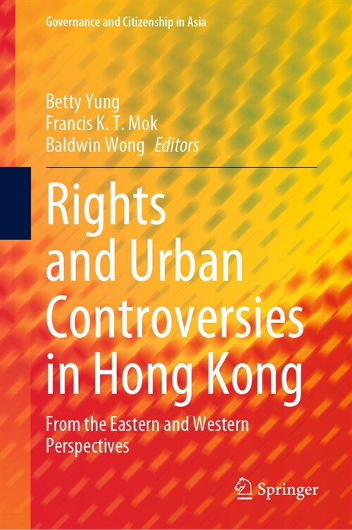 Rights and Urban Controversies in Hong Kong: From the Eastern and Western Perspectives (Hardcover, 2023)