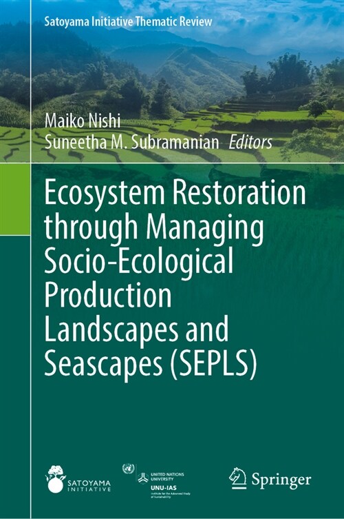 Ecosystem Restoration Through Managing Socio-Ecological Production Landscapes and Seascapes (Sepls) (Paperback, 2023)