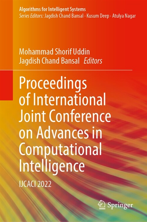 Proceedings of International Joint Conference on Advances in Computational Intelligence: Ijcaci 2022 (Hardcover, 2023)