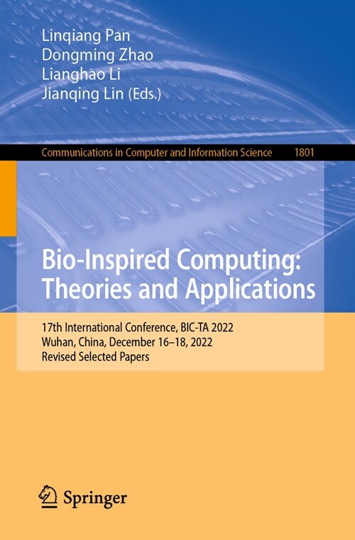 Bio-Inspired Computing: Theories and Applications: 17th International Conference, Bic-Ta 2022, Wuhan, China, December 16-18, 2022, Revised Selected Pa (Paperback, 2023)