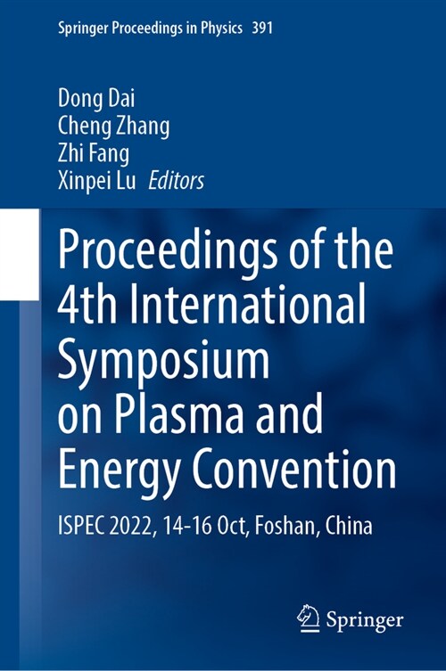 Proceedings of the 4th International Symposium on Plasma and Energy Conversion: Ispec 2022, 14-16 Oct, Foshan, China (Hardcover, 2023)