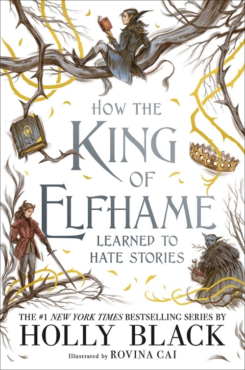 How the King of Elfhame Learned to Hate Stories (Paperback)