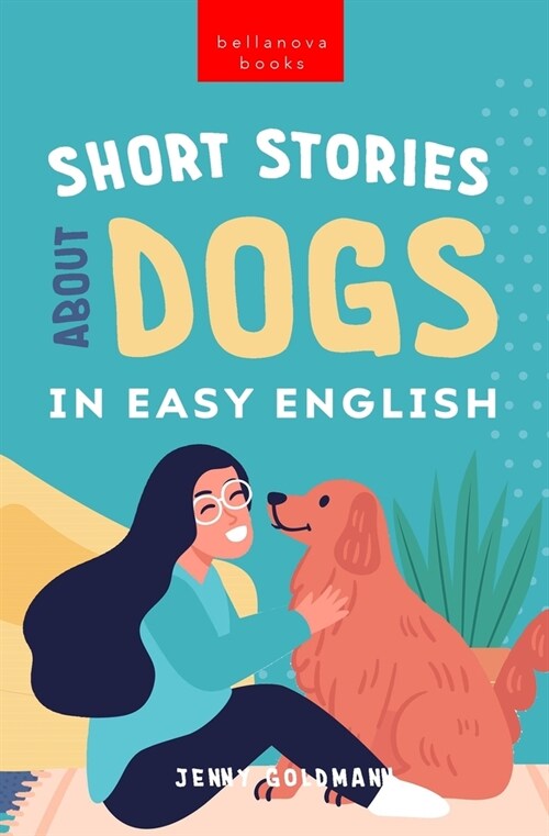 Short Stories About Dogs in Easy English: 15 Paw-some Dog Stories for English Learners (Paperback)