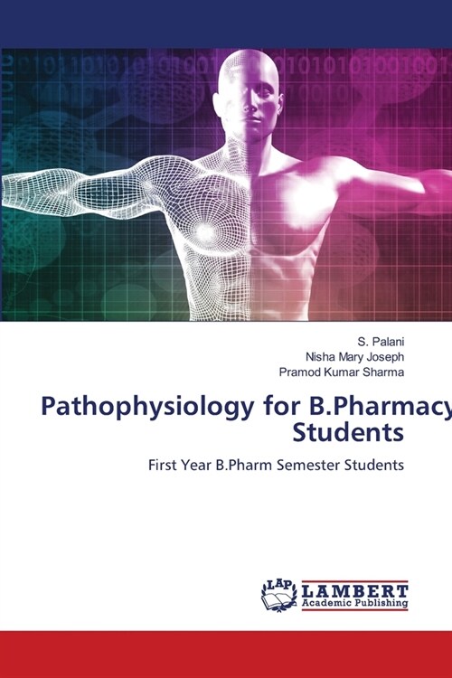 Pathophysiology for B.Pharmacy Students (Paperback)