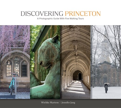 Discovering Princeton: A Photographic Guide with Five Walking Tours (Hardcover)