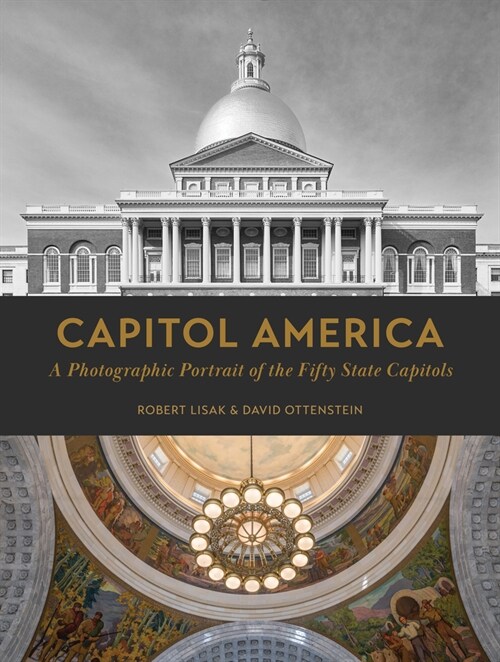 Capitol America: A Photographic Portrait of the Fifty State Capitols (Hardcover)