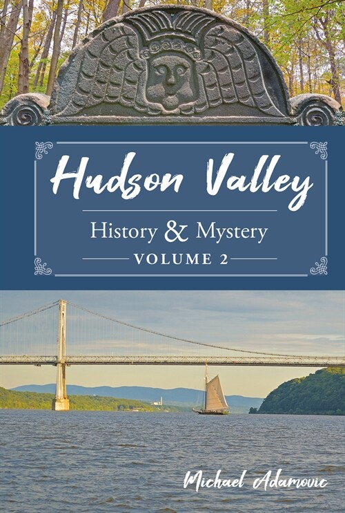 Hudson Valley History & Mystery, Volume 2 (Hardcover)
