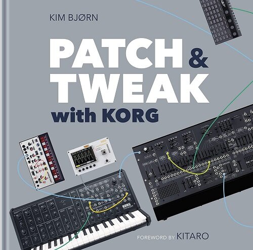 PATCH & TWEAK with KORG (Hardcover)
