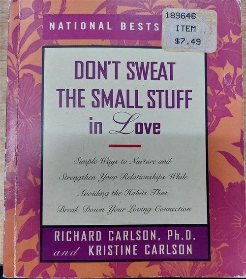 [중고] Don‘t Sweat the Small Stuff in Love: Simple Ways to Nurture and Strengthen Your Relationships (Paperback)