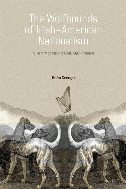 The Wolfhounds of Irish-American Nationalism : A History of Clan na Gael, 1867-present. (Paperback, New ed)