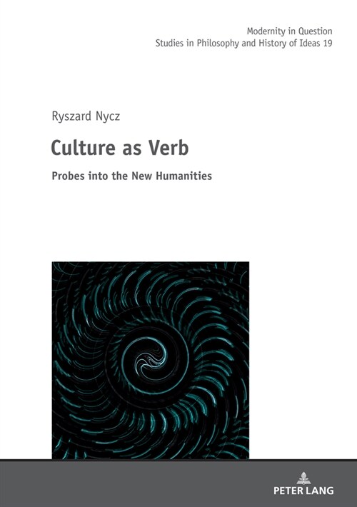 Culture as Verb: Probes into the New Humanities (Hardcover)