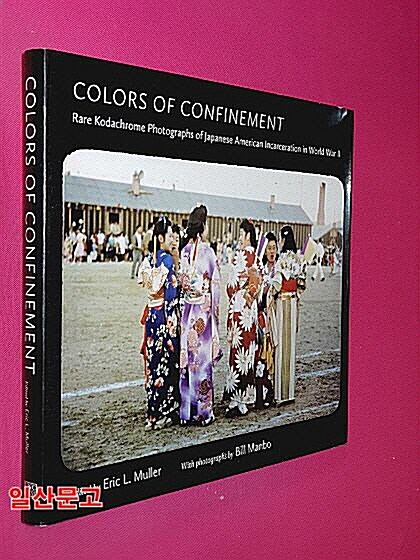 [중고] Colors of Confinement: Rare Kodachrome Photographs of Japanese American Incarceration in World War II (Hardcover)
