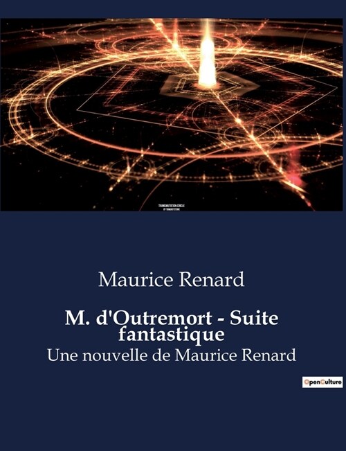 M. dOutremort - Suite fantastique: Une nouvelle de Maurice Renard (Paperback)