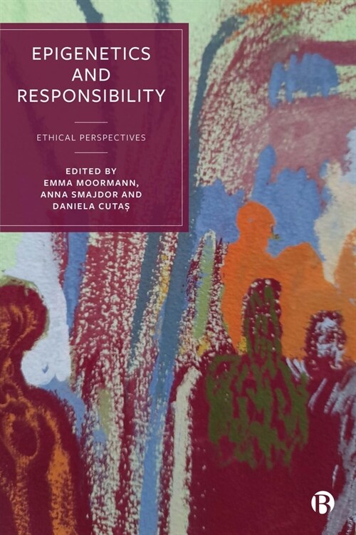 Epigenetics and Responsibility : Ethical Perspectives (Hardcover)