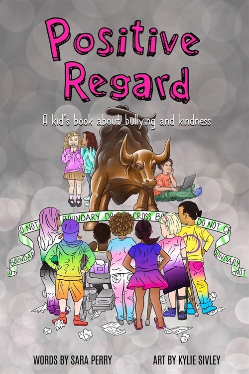 Positive Regard: A kids book about bullying and kindness (Paperback)