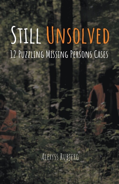 Still Unsolved: 12 Puzzling Missing Persons Cases (Paperback)