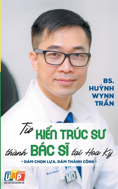 Từ Kiến Tr? Sư Th?h B? Sĩ Tại Hoa Kỳ (Paperback)