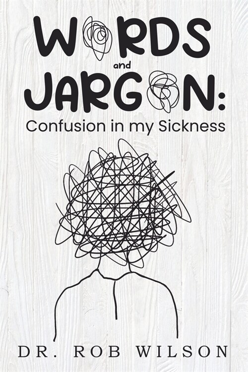 WORDS and JARGON: Confusion in my Sickness (Paperback)