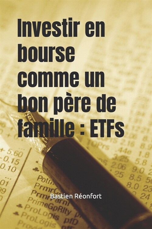 Investir en bourse comme un bon p?e de famille: ETFs (Paperback)