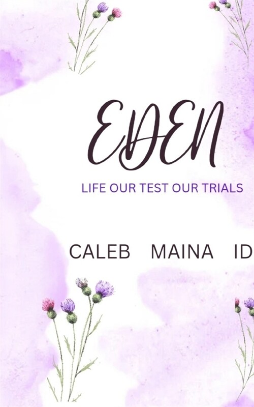 Eden: Life Our Test Our Trials (Paperback)