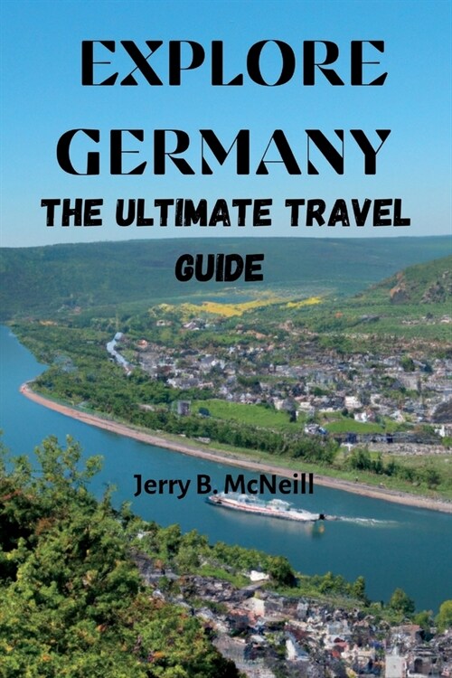 Explore Germany: The Ultimate Travel Guide (Paperback)