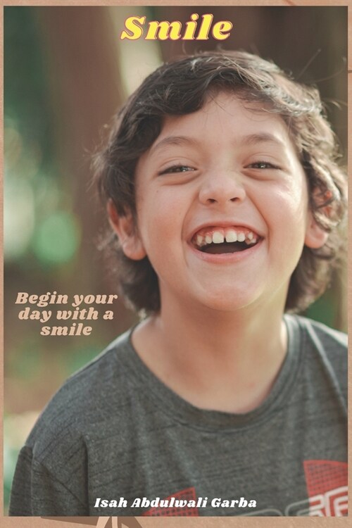 Smile: Begin Your Day With A Smile (Paperback)
